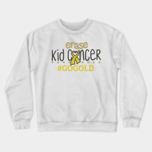 Erase kid cancer #gogold Crewneck Sweatshirt